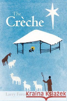 The Cr Che Forcey, Larry 9781449731854 WestBow Press - książka