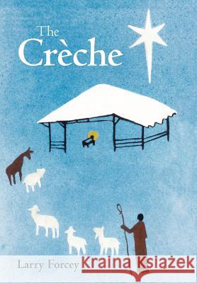 The Cr Che Forcey, Larry 9781449731861 WestBow Press - książka