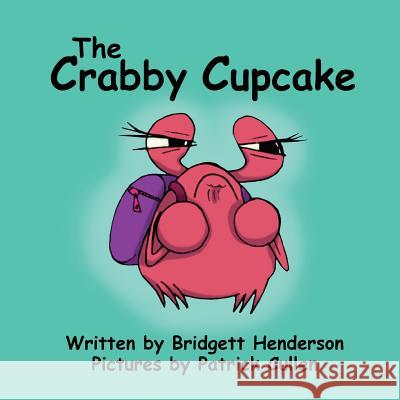 The Crabby Cupcake Bridgett Henderson Patrick Cullen 9780996256735 Squeaky Wheel - książka