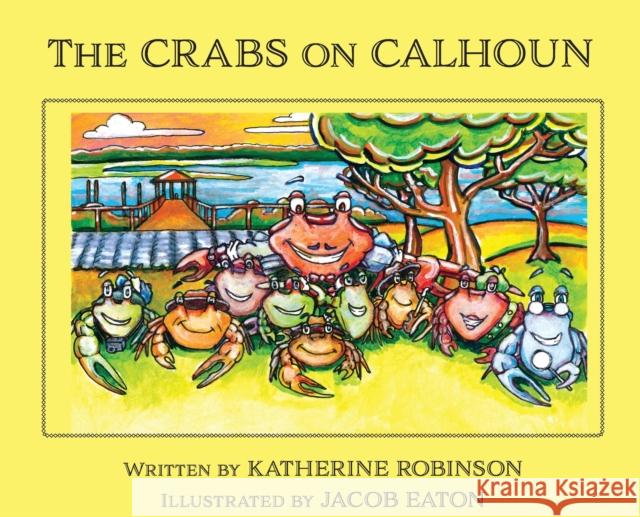 The Crabs on Calhoun Katherine Robinson Jacob Eaton 9781938842580 Bardolf & Company - książka