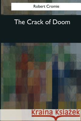 The Crack of Doom Robert Cromie 9781545043356 Createspace Independent Publishing Platform - książka