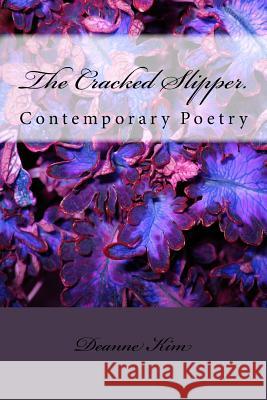 The Cracked Slipper.: Contemporary Poetry Deanne Kim Candice Pierce Robert Mackintosh 9781775721871 Nebulae Productions & Booksellers CC - książka