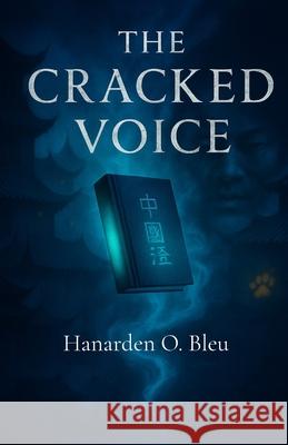 The Cracked Voice Hanarden O. Bleu 9781069709813 Hanarden O. Bleu - książka