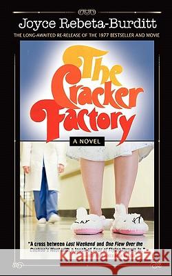 The Cracker Factory (The 1977 Classic - 2010 Edition) Rebeta-Burditt, Joyce 9781936214280 Wyatt-MacKenzie Publishing - książka