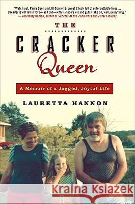 The Cracker Queen: A Memoir of a Jagged, Joyful Life Lauretta Hannon 9781592405312 Gotham Books - książka