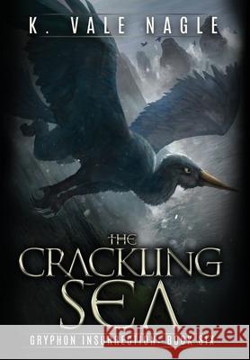 The Crackling Sea K. Vale Nagle 9781643920375 Stet Publishing, LLC - książka