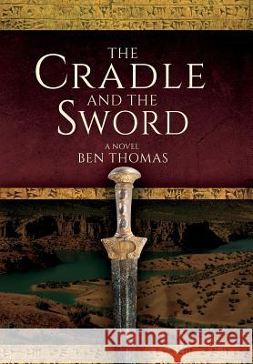 The Cradle and the Sword Ben Thomas 9780692937006 Benjamin Griffith Thomas - książka