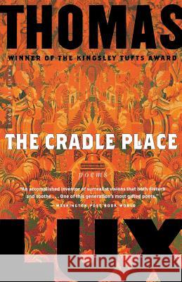 The Cradle Place: Poems Thomas Lux 9780618619443 Mariner Books - książka