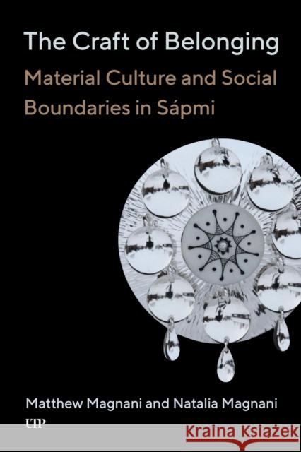 The Craft of Belonging: Material Culture and Social Boundaries in S?pmi Natalia Magnani 9781487540661 University of Toronto Press - książka
