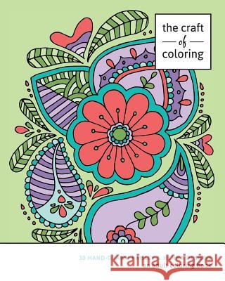 The Craft of Coloring: 30 Paisley and Henna Designs: An Adult Coloring Book The Craft of Coloring 9781518875977 Createspace Independent Publishing Platform - książka