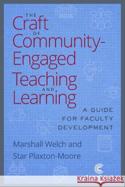 The Craft of Community-Engaged Teaching and Learning: A Guide for Faculty Development Welch, Marshall 9781733902809 Campus Compact - książka