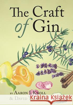 The Craft of Gin Aaron J. Knoll David T. Smith 9780983638964 White Mule Press - książka