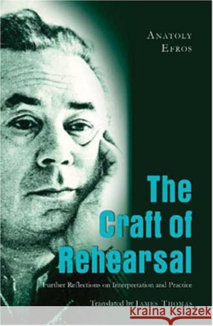 The Craft of Rehearsal: Further Reflections on Interpretation and Practice Thomas, James 9780820488608 Peter Lang Publishing Inc - książka