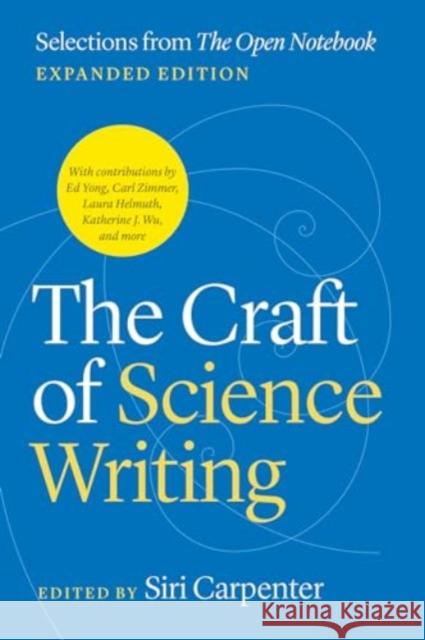 The Craft of Science Writing: Selections from “The Open Notebook,” Expanded Edition  9780226830292 University of Chicago Press - książka