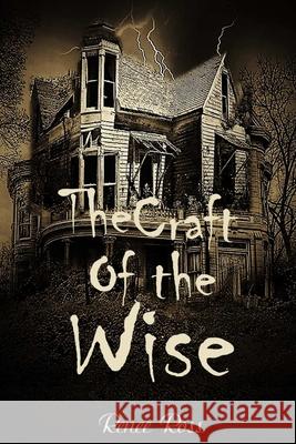 The Craft of the Wise Renee Ross Kevin Knaus 9781470101022 Createspace - książka