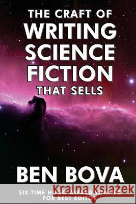 The Craft of Writing Science Fiction that Sells Bova, Ben 9781539016120 Createspace Independent Publishing Platform - książka