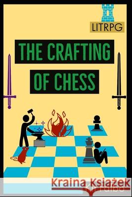 The Crafting of Chess Kit Falbo 9781797643199 Independently Published - książka
