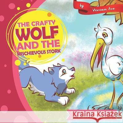 The Crafty wolf and the Mischievous Stork: The Deluxe Bedtime Story for Kids Vivian Ice 9781657828292 Independently Published - książka