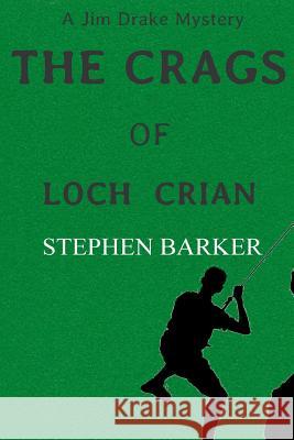 The Crags of Loch Crian: A Jim Drake Mystery Stephen Barker 9780473329273 Scripta Book Co. - książka