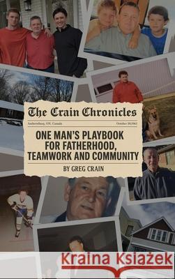 The Crain Chronicles: A Memoir Greg Crain 9781963986242 Csi Publishing - książka