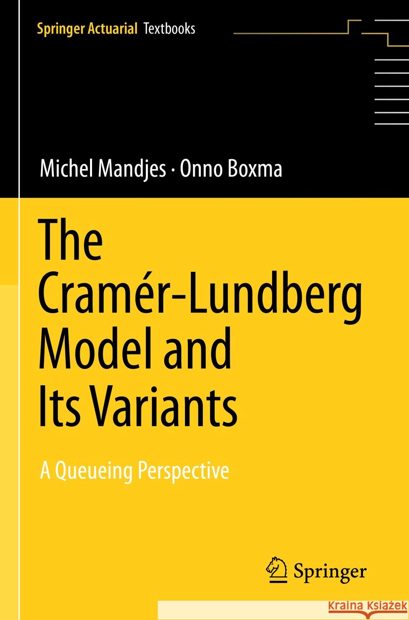 The Cramér–Lundberg Model and Its Variants Michel Mandjes, Onno Boxma 9783031391071 Springer Nature Switzerland - książka