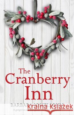 The Cranberry Inn: A gorgeous and feel good Christmas romance Barbara Josselsohn 9781800199330 Bookouture - książka