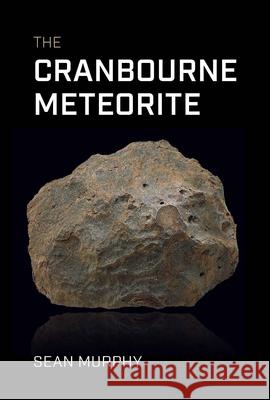 The Cranbourne Meteorite Sean Murphy 9781923068728 Australian Scholarly Publishing - książka