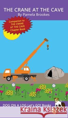 The Crane At The Cave: Sound-Out Phonics Books Help Developing Readers, including Students with Dyslexia, Learn to Read (Step 5 in a Systematic Series of Decodable Books) Pamela Brookes 9781648310737 Dog on a Log Books - książka