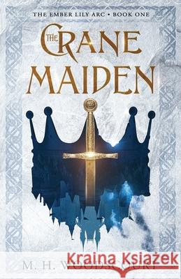 The Crane Maiden M. H. Woodscourt 9781959619192 True North Press - książka