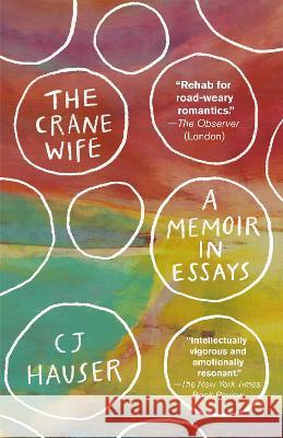 The Crane Wife: A Memoir in Essays Cj Hauser 9780593312889 Anchor Books - książka