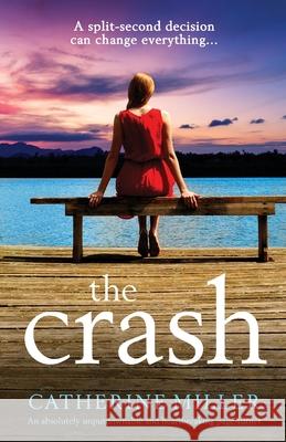 The Crash: An absolutely unputdownable and heartbreaking page-turner Catherine Miller 9781803141442 Bookouture - książka