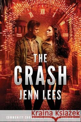 The Crash: Community Chronicles Book 1. A Novella Jenn Lees 9780987644831 Jennifer Lees - książka