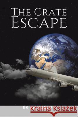 The Crate Escape Brian Robson 9781528989664 Austin Macauley Publishers - książka