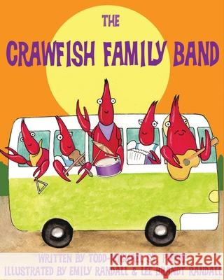 The Crawfish Family Band Todd-Michael S Lee Brand Emily Randall 9781736232729 Cypress/Baird Books - książka