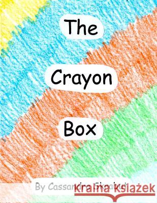 The Crayon Box Cassandra Skrabut 9781495219542 Createspace - książka
