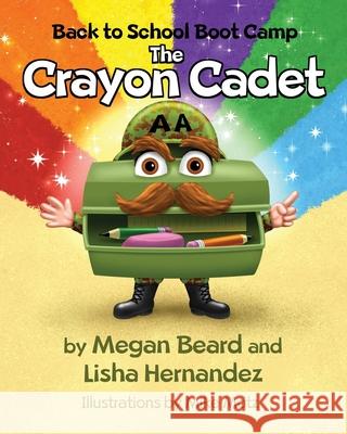 The Crayon Cadet Lisha Hernandez, Megan Beard 9798590548576 Independently Published - książka