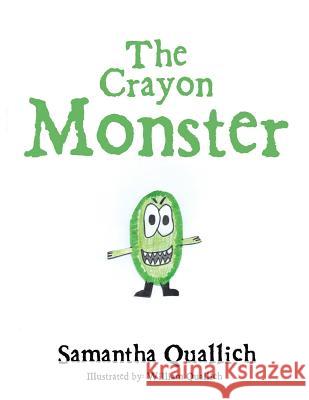 The Crayon Monster Samantha Quallich 9781504956055 Authorhouse - książka
