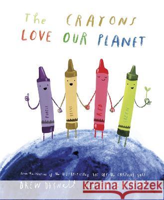 The Crayons Love Our Planet Drew Daywalt Oliver Jeffers 9780593621080 Philomel Books - książka