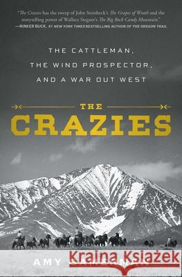The Crazies: The Cattleman, the Wind Prospector, and a War Out West Amy Gamerman 9781982158187 Simon & Schuster - książka