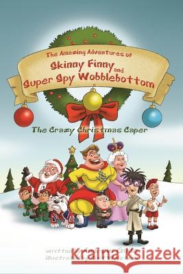 The Crazy Christmas Caper Andrew Guile 9780992741518 Skinny Publishing - książka