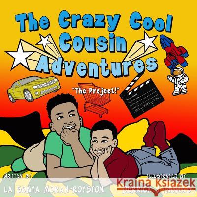 The Crazy Cool Cousin Adventures: The Project Sonya Moran Royston Derrick Thomas 9781946111265 Bk Royston Publishing - książka