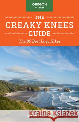 The Creaky Knees Guide Oregon, 3rd Edition: The 85 Best Easy Hikes Seabury Blair 9781632173560 Sasquatch Books - książka