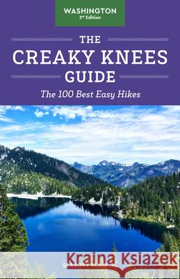 The Creaky Knees Guide Washington, 3rd Edition: The 100 Best Easy Hikes Seabury Blair 9781632173546 Sasquatch Books - książka