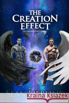 The Creation Effect: The Creation Effect: Book 1 Sean Liebling 9781544864174 Createspace Independent Publishing Platform - książka