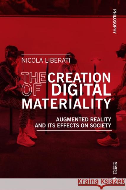 The Creation of Digital Materiality: Philosophy Liberati Nicola 9788869772795 Mimesis - książka