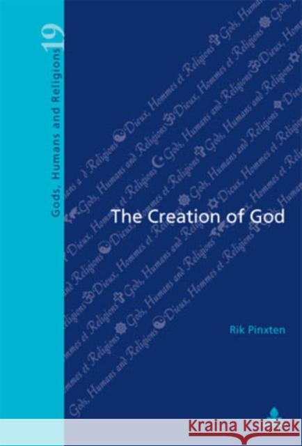 The Creation of God Rik Pinxten 9789052016443 P.I.E.-Peter Lang S.a - książka