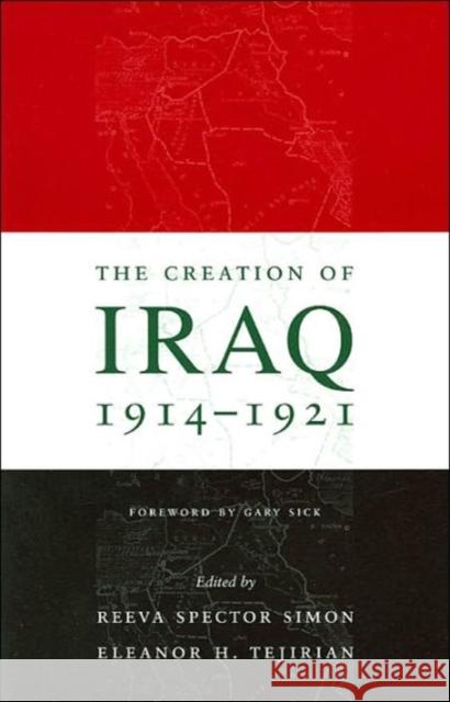 The Creation of Iraq, 1914-1921 Reeva Spector Simon Eleanor H. Tejirian Gary G. Sick 9780231132930 Columbia University Press - książka