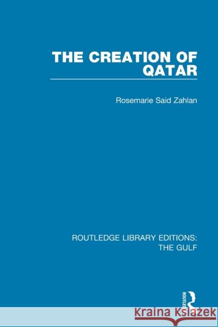 The Creation of Qatar ZAHLAN 9781138183834  - książka