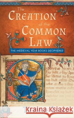 The Creation of the Common Law: The Medieval 