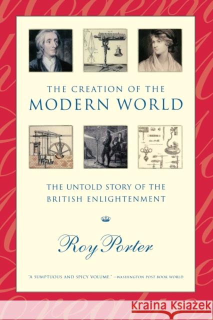 The Creation of the Modern World: The Untold Story of the British Enlightenment Roy Porter 9780393322682 W. W. Norton & Company - książka